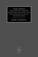 Fair Trials: The European Criminal Procedural Tradition and the European Court of Human Rights