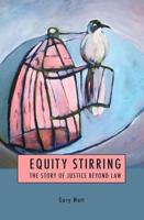 Equity Stirring: The Story of Justice Beyond Law