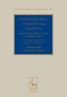 International Commercial Disputes: Commercial Conflict of Laws in English Courts (Fourth Edition) (Revised)