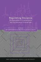 Regulating Deviance: The Redirection of Criminalisation and the Futures of Criminal Law