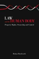 Law and the Human Body: Property Rights, Ownership and Control