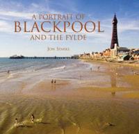 A Portrait of Blackpool and the Fylde