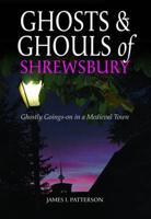 Ghosts and Ghouls of Shrewsbury