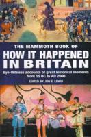 The Mammoth Book of How It Happened in Britain