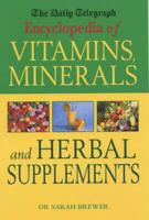The Daily Telegraph Encyclopedia of Vitamins, Minerals and Herbal Supplements