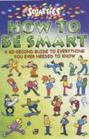 Smarties How to Be Really Smart