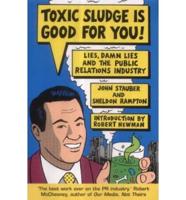 Toxic Sludge Is Good for You