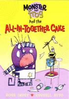 Monster and Frog and the All-in-Together Cake