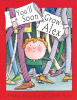 You'll Soon Grow Alex