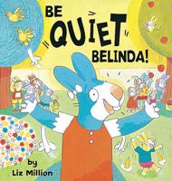 Be Quiet, Belinda!