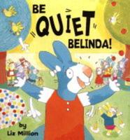 Be Quiet Belinda!