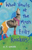 What Howls at the Moon in Frilly Knickers?