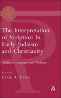 Interpretation of Scripture in Early Judaism and Christianity: Studies in Language and Tradition