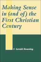 Making Sense in (and Of) the First Christian Century