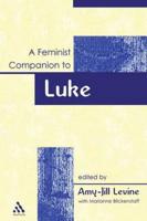 A Feminist Companion to Luke (Feminist Companion to the New Testament and Early Christian Writings)