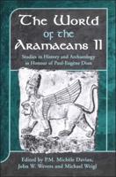 The World of the Aramaeans: Studies in Honour of Paul-Eugene Dion, Volume 2