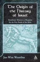 The Origin of the History of Israel: Herodotus's Histories as Blueprint for the First Books of the Bible