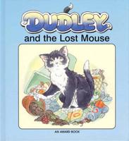 Dudley and the Lost Mouse