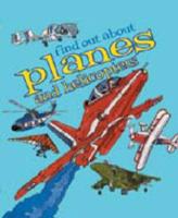 Find Out About Planes and Helicopters