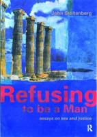 Refusing to be a Man : Essays on Social Justice