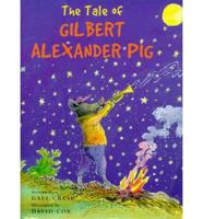The Tale of Gilbert Alexander Pig