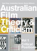 Australian Film Theory and Criticism. Volume 1 Critical Positions