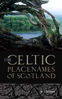 The History of the Celtic Place-Names of Scotland