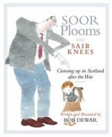 Soor Plooms and Sair Knees