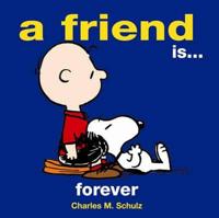 A Friend Is - Forever
