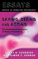 Saying, Seeing, and Acting