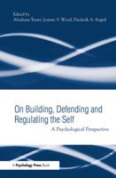 On Building, Defending, and Regulating the Self