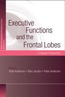 Executive Functions and the Frontal Lobes: A Lifespan Perspective