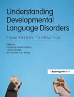 Understanding Developmental Language Disorders: From Theory to Practice