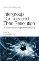 Intergroup Conflicts and Their Resolution: A Social Psychological Perspective