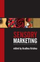 Sensory Marketing : Research on the Sensuality of Products