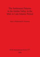 The Settlement Patterns in the Jordan Valley in the Mid- To Late Islamic Period