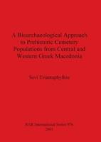 A Bioarchaeological Approach to Prehistoric Cemetery Populations from Central and Western Greek Macedonia
