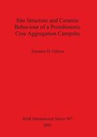 Site Structure and Ceramic Behaviour of a Protohistoric Cree Aggregation Campsite