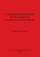 A Morphometric Investigation Into the Origin(s) of Anatomically Modern Humans