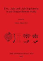 Fire, Light and Light Equipment in the Graeco-Roman World