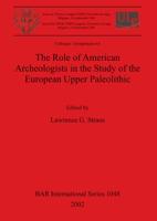 The Role of American Archaeologists in the Study of the European Upper Paleolithic