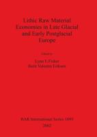 Lithic Raw Material Economies in Late Glacial and Early Postglacial Europe