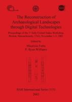 The Reconstruction of Archaeological Landscapes Through Digital Technologies