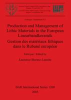 Production and Management of Lithic Materials in the European Linearbandkeramik