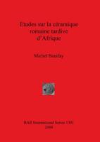 Etudes Sur La Ôceramique Romaine Tardive D' Afrique