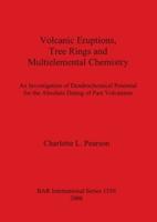 Volcanic Eruptions, Tree Rings and Multielemental Chemistry