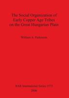 The Social Organization of Early Copper Age Tribes on the Great Hungarian Plain