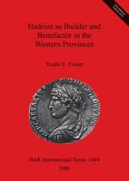 Hadrian as Builder and Benefactor in the Western Provinces