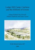 Lodge Hill Camp, Caerleon, and the Hillforts of Gwent