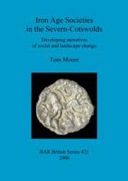 Iron Age Societies in the Severn-Cotswolds